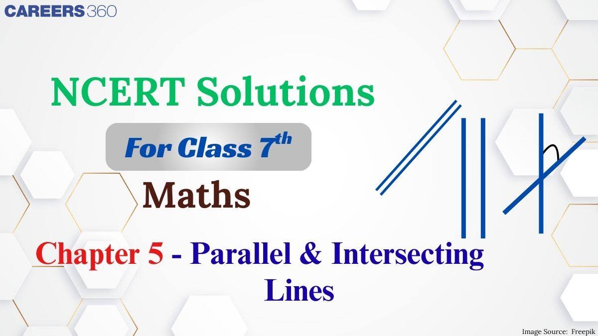 NCERT Solutions for Class 7 Maths Chapter 5 Parallel and Intersecting Lines
